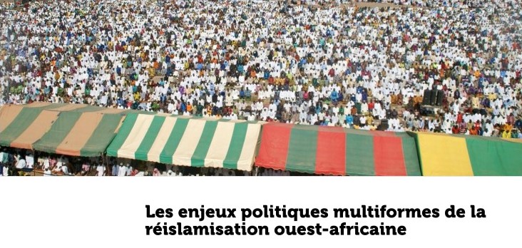 Les enjeux politiques de la réislamisation ouest-africaine