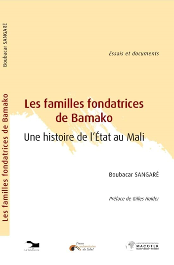 Les familles fondatrices de Bamako : Une histoire de l’Etat au Mali