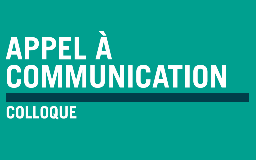 Appel à communication – Colloque international